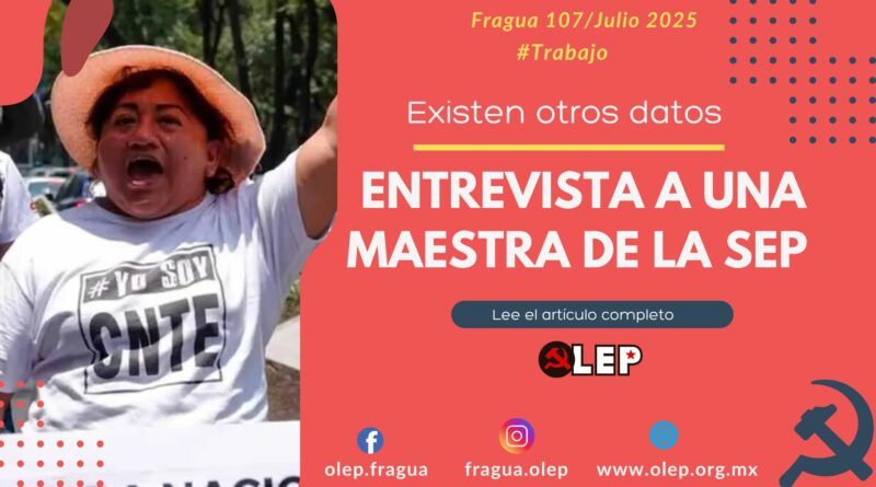 Entrevista a una maestra de la SEP. Existen otros datos EL PASADO 15 DE MAYO, día del maestro, la Coordinadora Nacional de Trabajadores