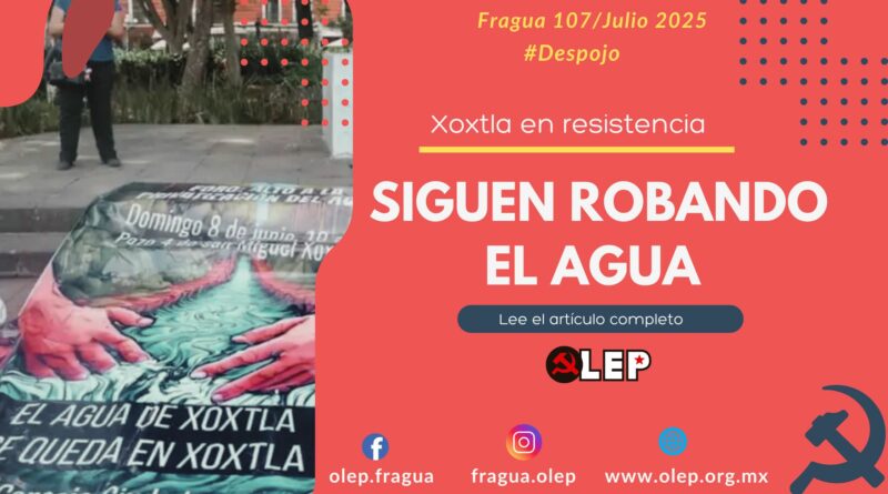 Agua, siguen robandola. Xoxtla en resistencia
