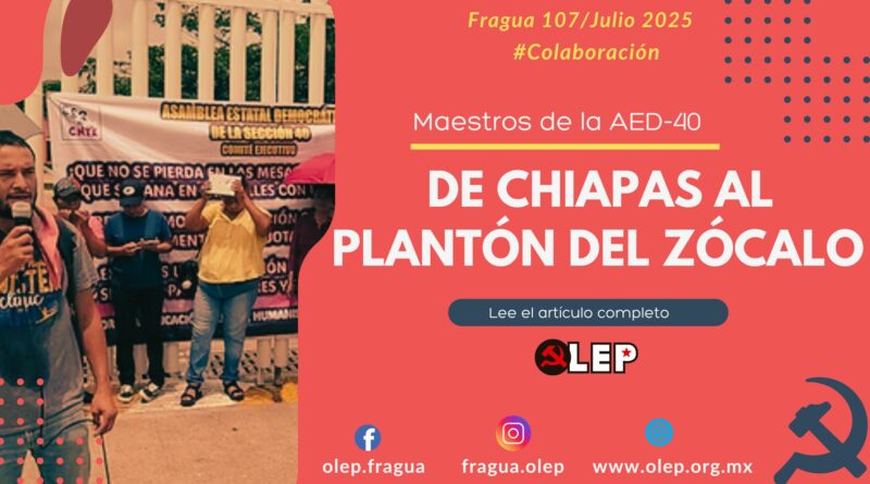 De Chiapas al plantón del Zócalo. Maestros de la AED-40