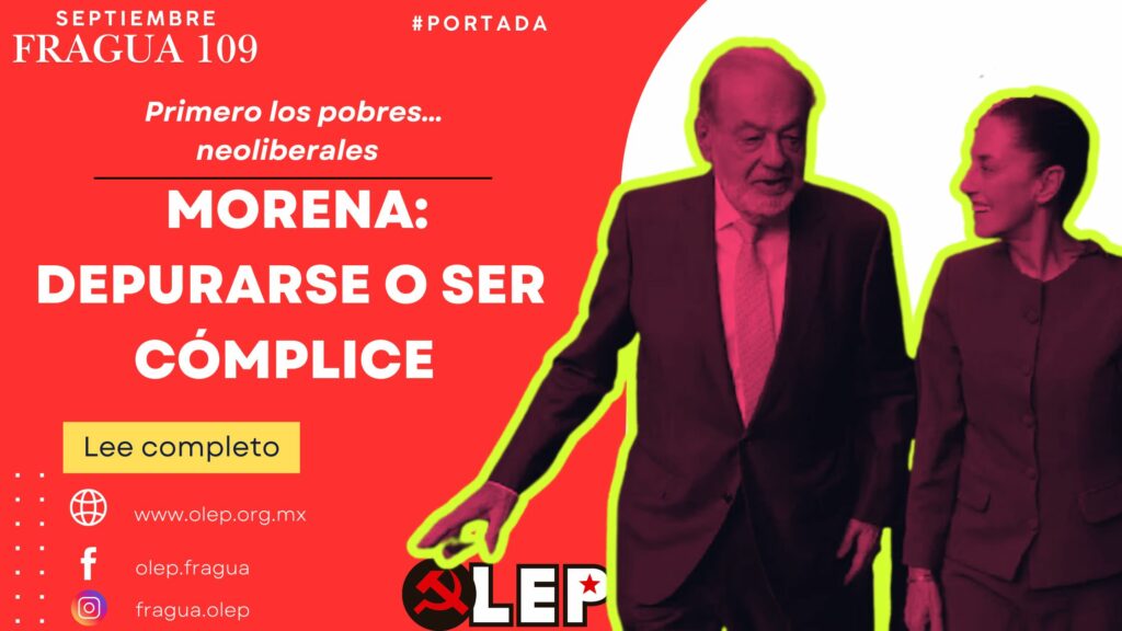 MORENA: DEPURARSE O SER CÓMPLICE. Primero los pobres… neoliberales