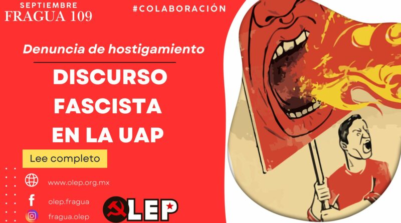 Discurso fascista en la UAP. Denuncia de hostigamiento