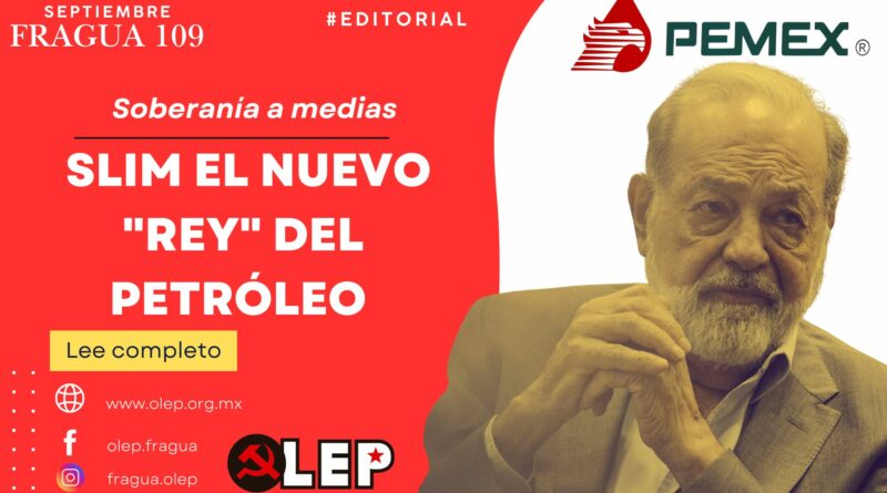 Slim el nuevo "rey" del petróleo. Soberanía a medias