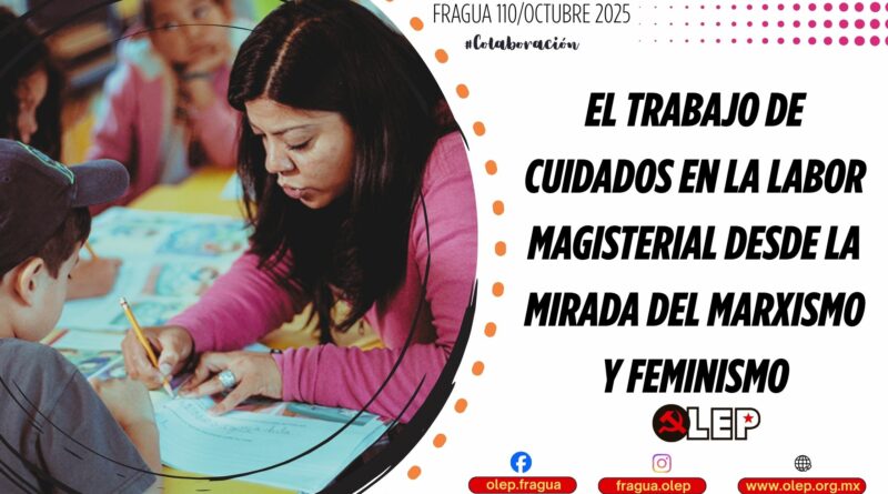 El trabajo de cuidados en la labor magisterial desde la mirada del marxismo y feminismo