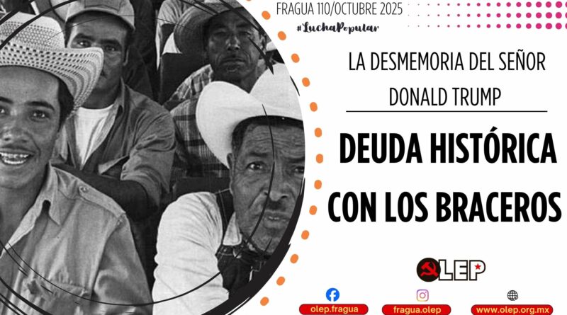 Deuda histórica con los braceros. La desmemoria del señor Donald Trump