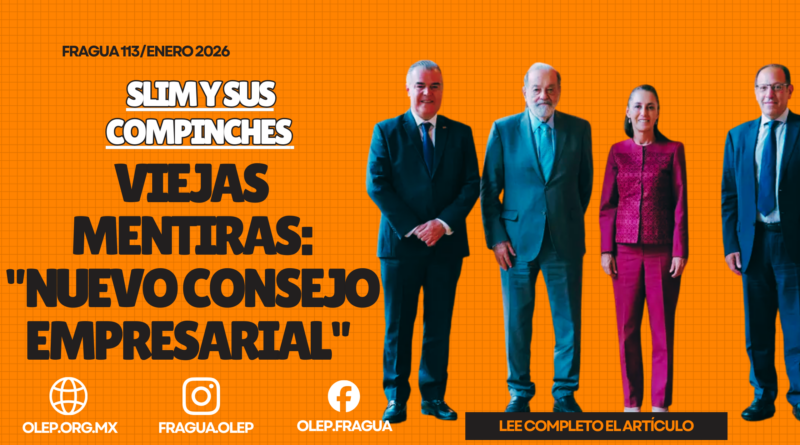 Viejas mentiras nuevo consejo empresarial. Slim y sus compinches