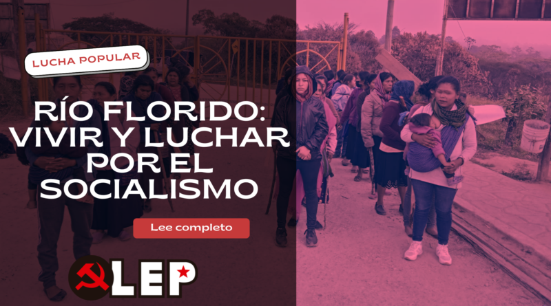 Rio Florido: Vivir y luchar por el socialismo