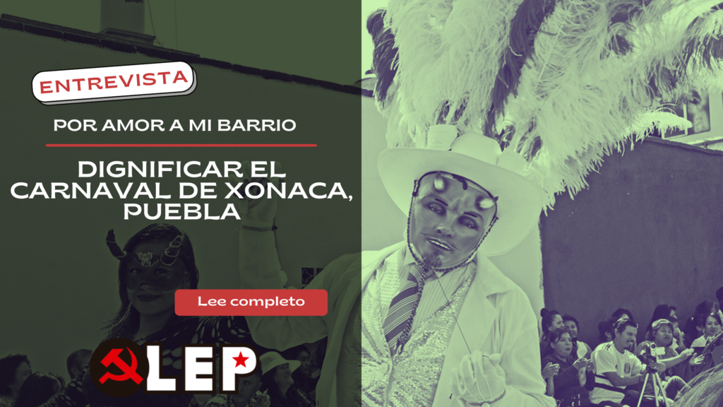 Dignificar el carnaval de Xonaca, Puebla. Por amor a mi barrio