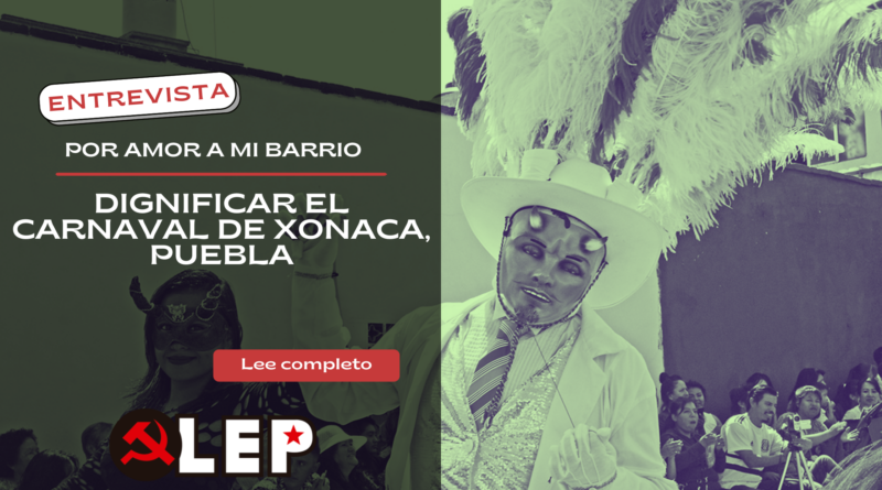 Dignificar el carnaval de Xonaca, Puebla. Por amor a mi barrio