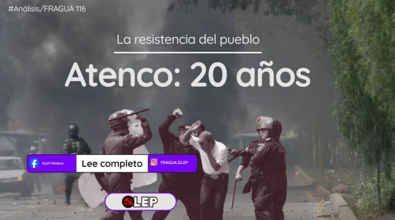 La resistencia del pueblo Atenco 20 años