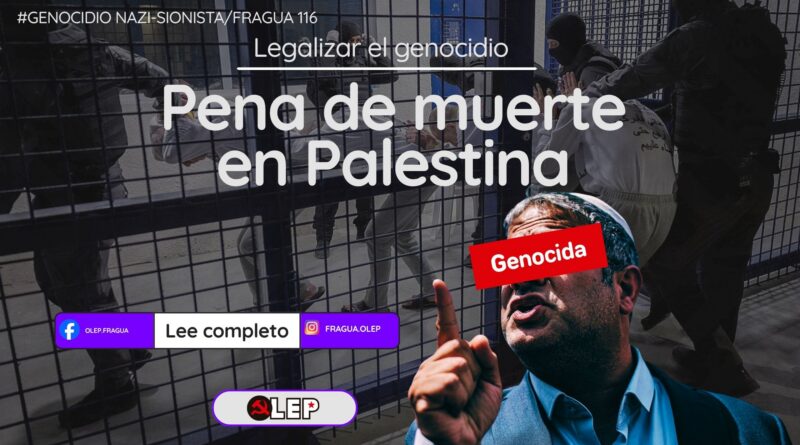 Pena de muerte en Palestina. Legalizar el genocidio.
